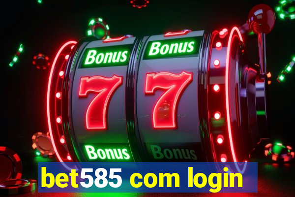 bet585 com login